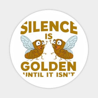 Silence Is Golden Until It Isn't Magnet